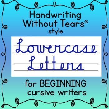 Preview of Lowercase CURSIVE handwriting practice Handwriting Without Tears® style cursive