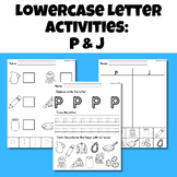 Lowercase Letter Phonics and Handwriting Activities: p and j