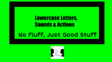 Lowercase Letters, Sounds & Actions