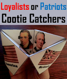 Loyalists and Patriots Activity (Cootie Catcher Foldable R