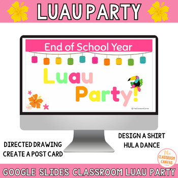 Preview of Luau Party Google Slides, End of Year Party Luau, Virtual Luau Class Party