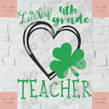 Preview of Lucky 4th grade Teacher SVG and PNG--300 dpi, St. Patrick's Day shirt svg