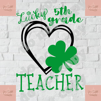 Preview of Lucky 5th grade Teacher SVG and PNG--300 dpi, St. Patrick's Day shirt svg
