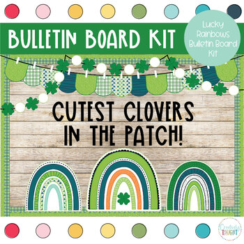 Preview of Lucky Rainbows -March Bulletin Board - St. Patrick's Day Bulletin Board Kit
