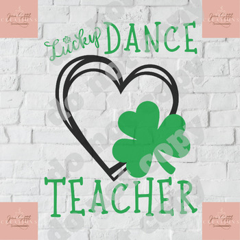 Preview of Lucky Dance Teacher SVG and PNG--300 dpi, St. Patrick's Day digital print