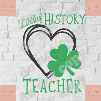 Preview of Lucky History Teacher SVG and PNG--300 dpi, St. Patrick's Day digital print