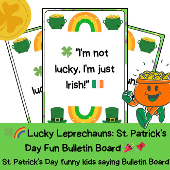 Preview of Lucky Leprechauns: St. Patrick's Day Fun Bulletin Board - Funny Kids Saying
