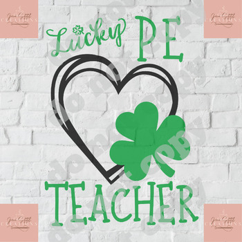 Preview of Lucky PE Teacher SVG and PNG--300 dpi, St. Patrick's Day digital print