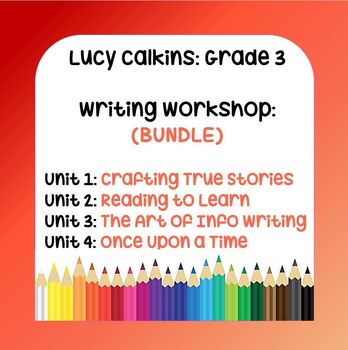 Preview of Lucy Calkins - 3rd Grade - Writing Workshop BUNDLE (4 Units)