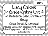 Lucy Calkins Unit Plans: 5th Grade Writing Unit 4-Research Based Argument Essay