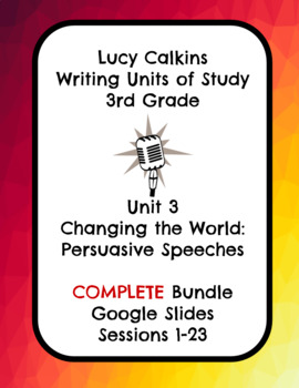 Preview of Lucy Calkins Changing the World Opinion Writing Slides 3rd Grade COMPLETE BUNDLE