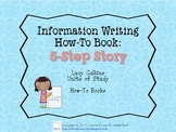 Lucy Calkins Information Writing, How-To Book: 5-Step Story