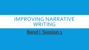 Preview of Imporving Narrative Writing- Based on Lucy Calkins Narrative BEND 1 ONLY
