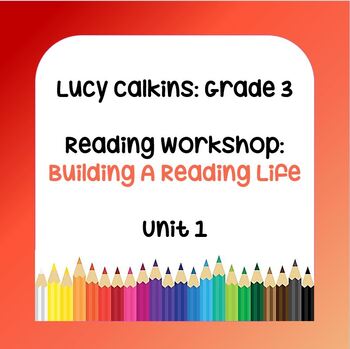 Preview of Lucy Calkins Lesson Plans - Grade 3 Reading: Building a Reading Life (Unit 1)