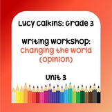 Lucy Calkins Lesson Plans - Grade 3 Writing: Changing the 