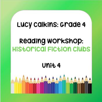 Preview of Lucy Calkins Lesson Plans - Grade 4 Reading: Historical Fiction Clubs (Unit 4)