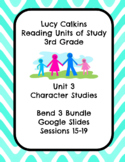 Lucy Calkins Unit 3: Character Studies Reading 3rd Grade Bend 3 Slides