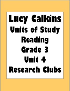 Preview of Lucy Calkins Units of Study: Reading Grade 3 Unit 4; Research Clubs