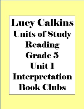 Preview of Lucy Calkins Units of Study: Reading Grade 5 Unit 1; Interpretation Book Clubs