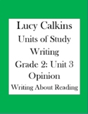 Lucy Calkins Units of Study: Writing Grade 2; Unit 3 Opinion; Writing About Read