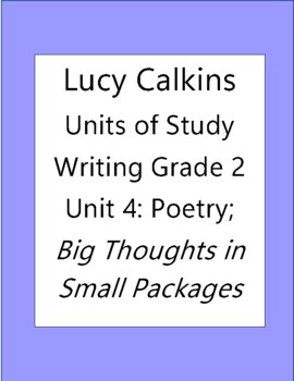 Preview of Lucy Calkins Units of Study: Writing Grade 2; Unit 4 Poetry; Big Thoughts in....