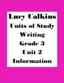 Lucy Calkins Units of Study: Writing Grade Grade 3; Unit 2 Information