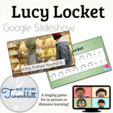 Lucy Locket Google Slideshow: Singing game and teaching materials