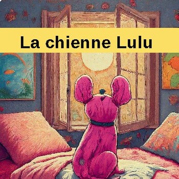 Preview of Reading comprehension Lulu, le chien joyeux Une histoire d’amitié en Français 