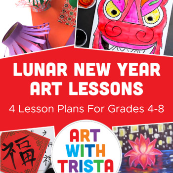 Preview of Lunar New Year Art Lessons - 4 Elementary & Middle School Lessons