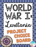 Lusitania: World War I Project Choice Board (WWI, WW1)