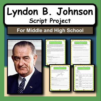 Preview of Lyndon B. Johnson Research Activity and Script Writing Project for US History