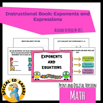 Preview of M-HS 5 PRINT/DIGITAL Evaluating Exponents Instructional Book for VESOLS- VAAP!