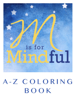 Preview of M is for Mindful: A-Z Coloring Book