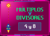 Múltiplos y divisores: 4 y 8