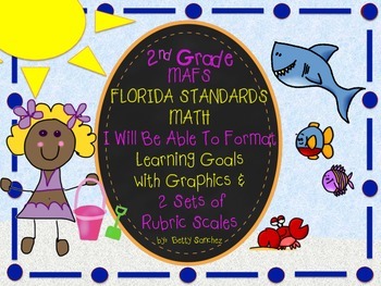 Preview of MAFS I WILL BE ABLE TO format Second Grade MATH Goals & 2 Sets of Rubrics