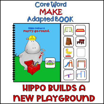 Preview of MAKE Adapted Interactive Book "Hippo Builds a New Playground" | Free