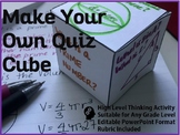 MAKE YOUR OWN QUIZ CUBE High Level Thinking Activity