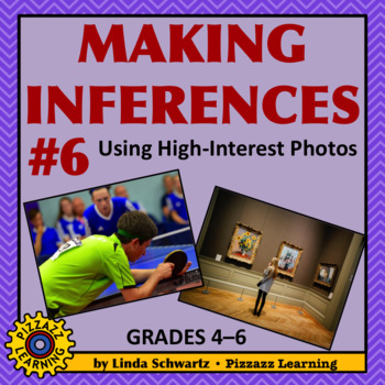 Preview of MAKING INFERENCES #6 • USING HIGH-INTEREST PHOTOS