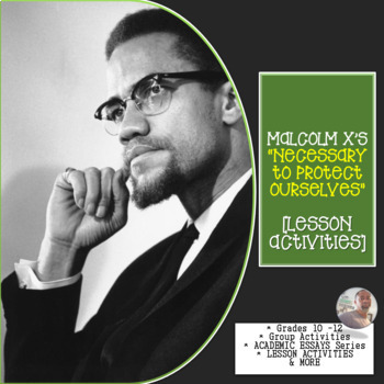 Preview of MALCOLM X'S "NECESSARY TO PROTECT OURSELVES"  [LESSON ACTIVITIES]