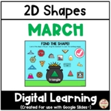 MARCH - 2-Dimensional Shapes {Google Slides™/Classroom™}