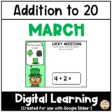 MARCH - Addition to 20 {Google Slides™/Classroom™}
