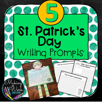 Preview of MARCH Writing Prompts | St. Patrick's Day | Craftivity