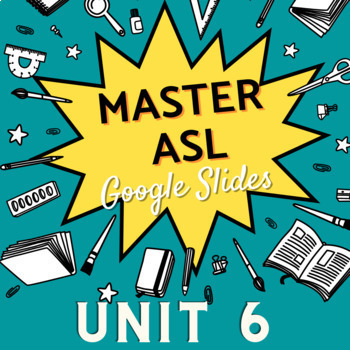 Preview of MASTER ASL | GOOGLE SLIDES | VOCAB | UNIT 6