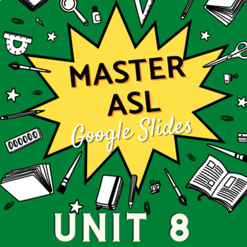 Preview of MASTER ASL | GOOGLE SLIDES | VOCAB | UNIT 8