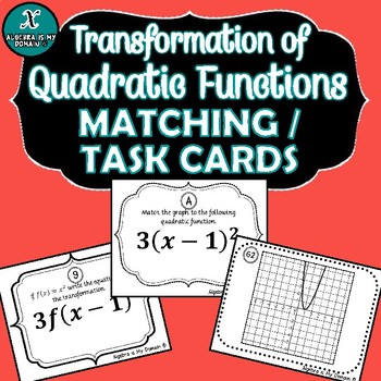 Preview of NOTES & MATCHING / TASK CARDS - Algebra - Transformations of Quadratic Functions