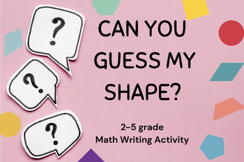 Preview of MATH WRITING ACTIVITY! Can you guess my shape?