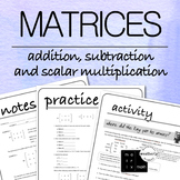 MATRICES - Adding, Subtracting and Scalar Multiplication