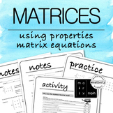 MATRICES - Using Properties and Matrix Equations