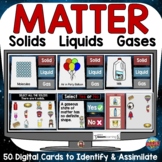 MATTER: SOLIDS, LIQUIDS, GASES: DIGITAL BOOM CARDS: GOOGLE