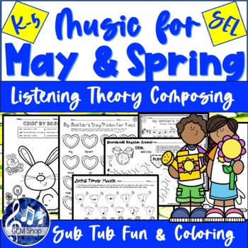 Preview of MAY SPRING MUSIC Worksheets Activities Theory SEL Listening Coloring Songs K-5